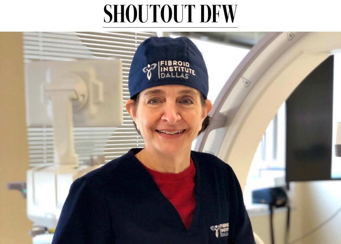 Medical Director of Fibroid Institute Dallas Shares with Shoutout DFW |  Fibroid Institute Texas
